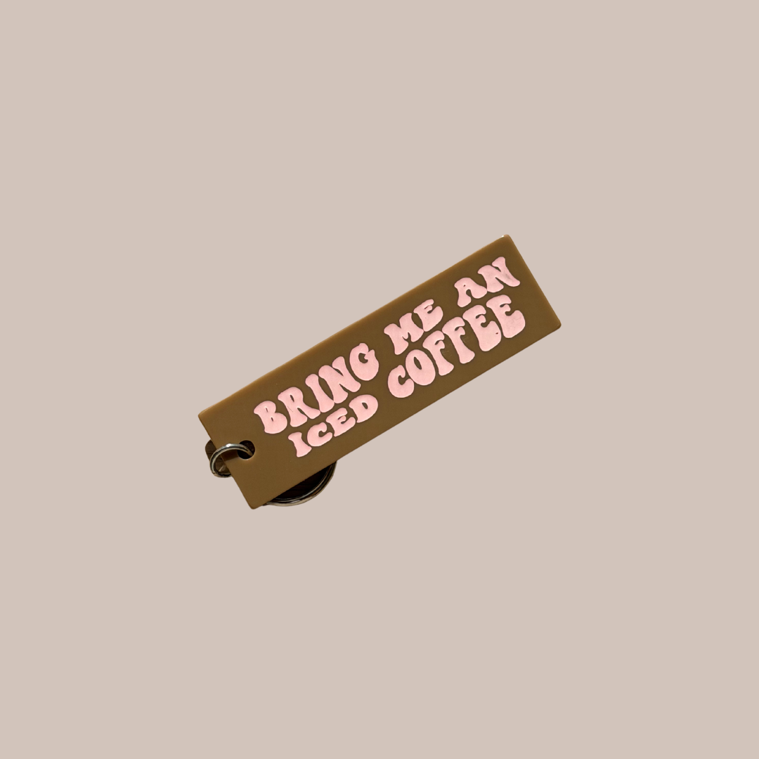 Key Chain - Bring me an Iced Coffee